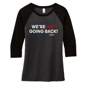 Madam President Kamala Harris WeRe Not Going Back 2024 Gift Women's Tri-Blend 3/4-Sleeve Raglan Shirt