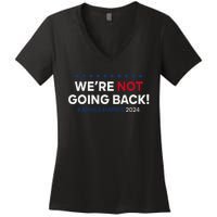 Madam President Kamala Harris WeRe Not Going Back 2024 Gift Women's V-Neck T-Shirt