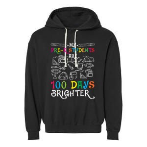 My Pre K Students Are 100 Days Brighter Happy 100th Day Gift Garment-Dyed Fleece Hoodie