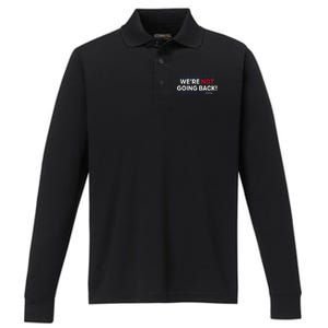 Madam President Kamala Harris WeRe Not Going Back 2024 Performance Long Sleeve Polo