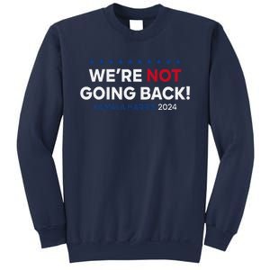 Madam President Kamala Harris WeRe Not Going Back 2024 Sweatshirt