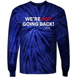 Madam President Kamala Harris WeRe Not Going Back 2024 Tie-Dye Long Sleeve Shirt