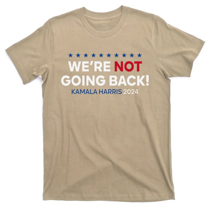 Madam President Kamala Harris WeRe Not Going Back 2024 T-Shirt