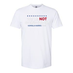 Madam President Kamala Harris WeRe Not Going Back 2024 Softstyle CVC T-Shirt