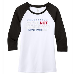 Madam President Kamala Harris WeRe Not Going Back 2024 Women's Tri-Blend 3/4-Sleeve Raglan Shirt