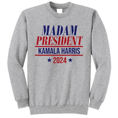 Madam President Kamala Harris 2024 Election Campaign Tall Sweatshirt