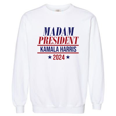 Madam President Kamala Harris 2024 Election Campaign Garment-Dyed Sweatshirt