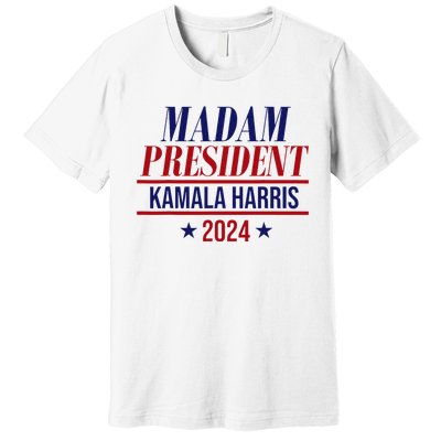 Madam President Kamala Harris 2024 Election Campaign Premium T-Shirt