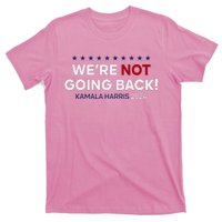 Madam President Kamala Harris WeRe Not Going Back 2024 T-Shirt