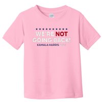 Madam President Kamala Harris WeRe Not Going Back 2024 Toddler T-Shirt