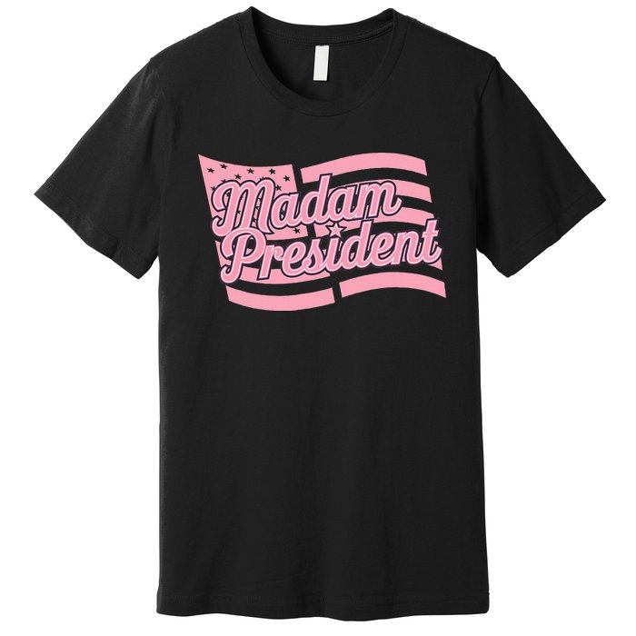 Madam President Kamala Harris 2024 Political Premium T-Shirt