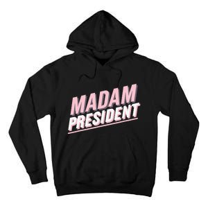 Madam President Kamala Harris 2024 Political Tall Hoodie