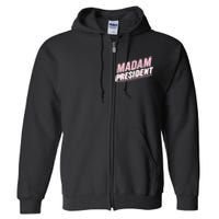 Madam President Kamala Harris 2024 Political Full Zip Hoodie