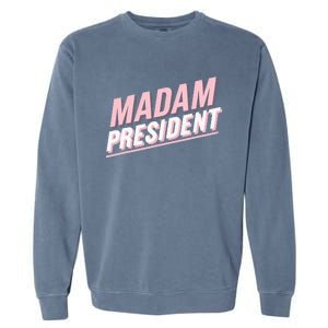 Madam President Kamala Harris 2024 Political Garment-Dyed Sweatshirt