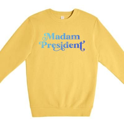 Madam President Kamala Harris Madam President Gift Premium Crewneck Sweatshirt