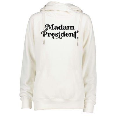 Madam President Kamala Harris Madam President Gift Womens Funnel Neck Pullover Hood