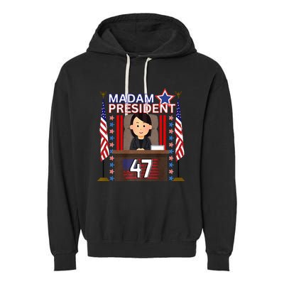 Madam President Kamala Harris 47th President Potus Premium Garment-Dyed Fleece Hoodie