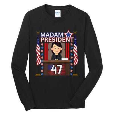 Madam President Kamala Harris 47th President Potus Premium Tall Long Sleeve T-Shirt