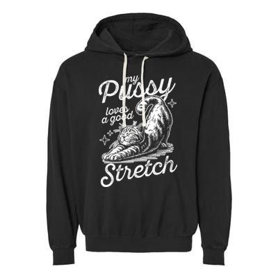 My Pussy Loves A Good Stretch Cat Garment-Dyed Fleece Hoodie