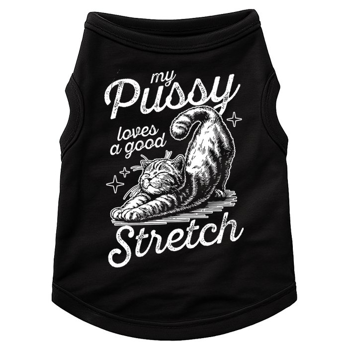 My Pussy Loves A Good Stretch Cat Doggie Tank
