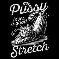 My Pussy Loves A Good Stretch Cat Doggie Tank