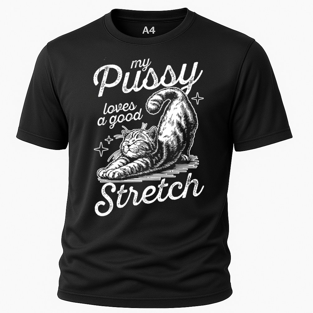 My Pussy Loves A Good Stretch Cat Performance Shirt