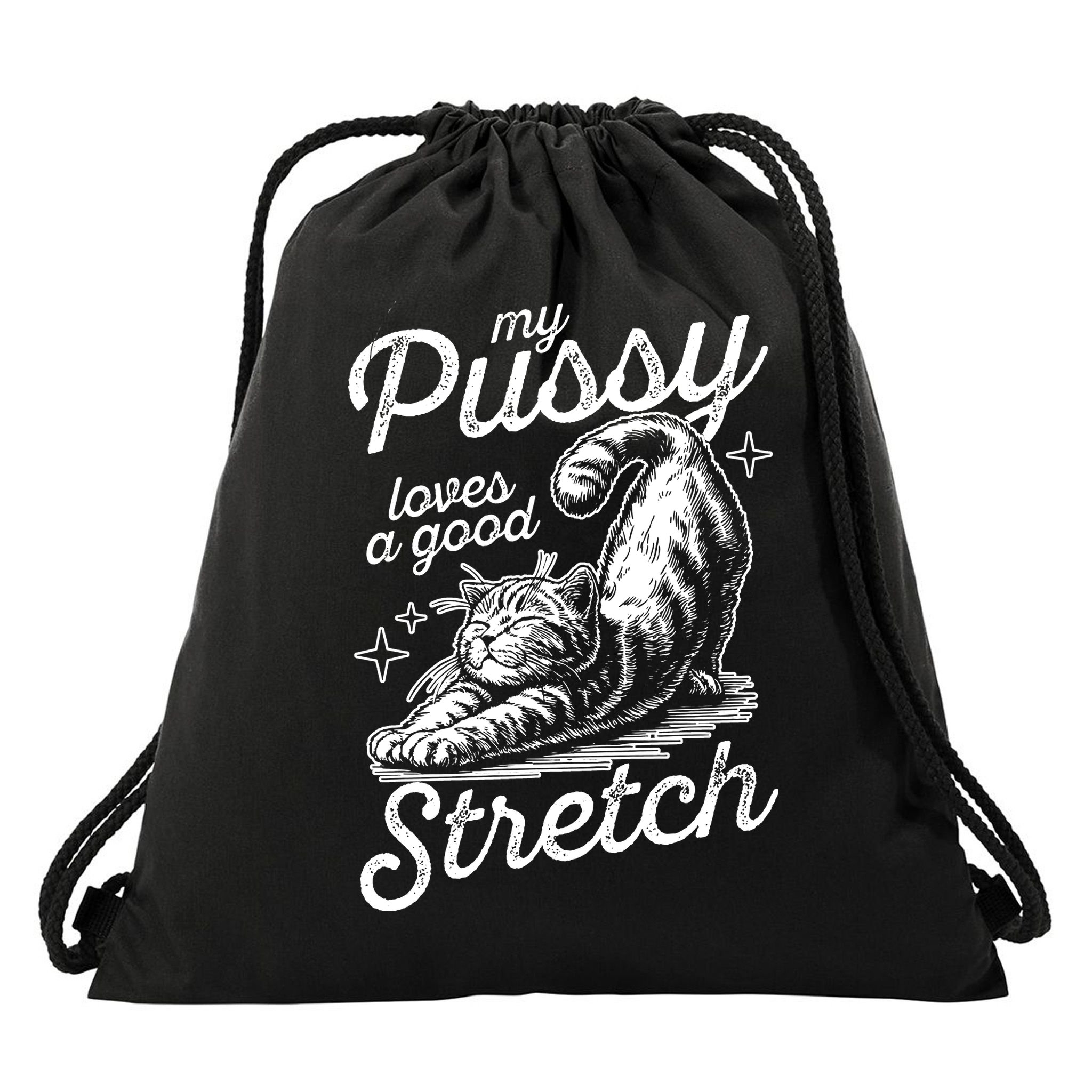 My Pussy Loves A Good Stretch Cat Drawstring Bag