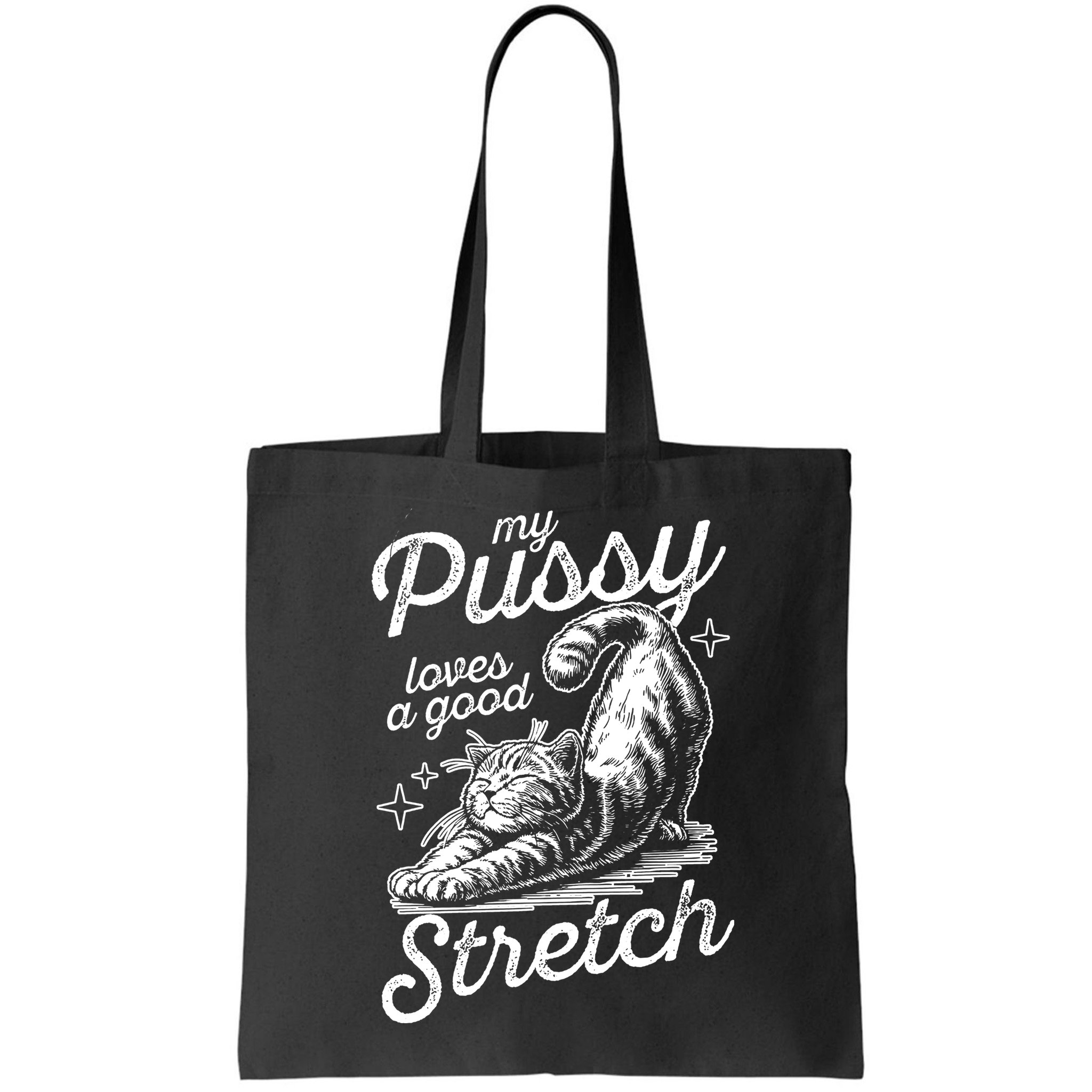 My Pussy Loves A Good Stretch Cat Bag
