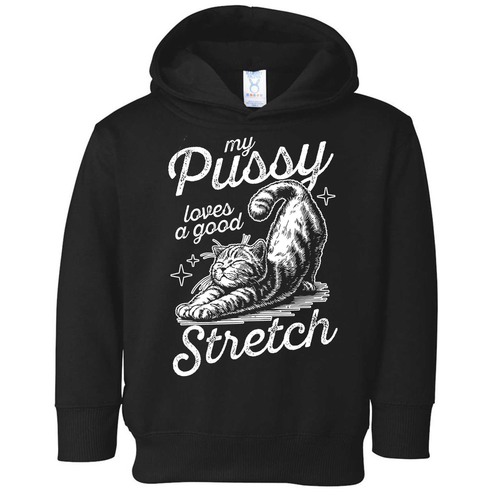 My Pussy Loves A Good Stretch Cat Toddler Hoodie