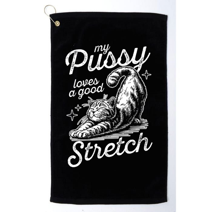 My Pussy Loves A Good Stretch Cat Golf Towel