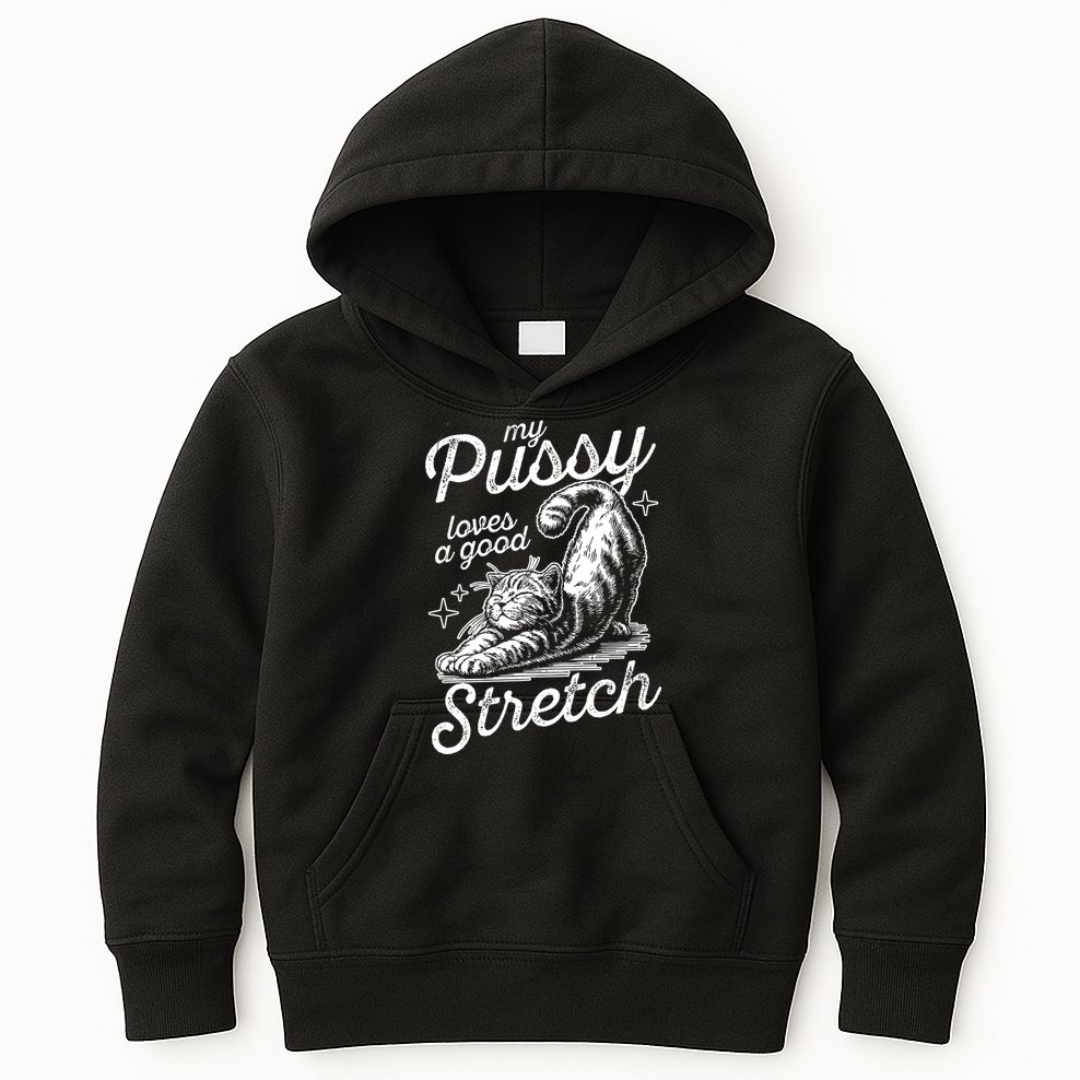 My Pussy Loves A Good Stretch Cat Kids Hoodie