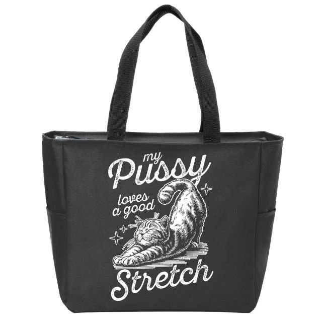 My Pussy Loves A Good Stretch Cat Zip Tote Bag