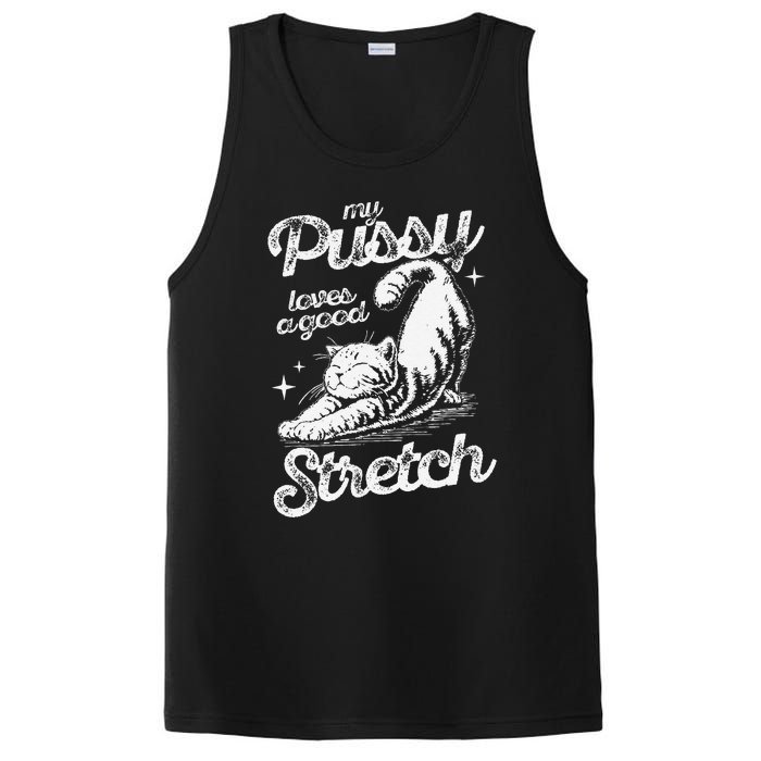 My Pussy Love A Good Stretch Funny Raunchy Cat Funny Meme PosiCharge Competitor Tank