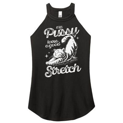 My Pussy Love A Good Stretch Funny Raunchy Cat Funny Meme Women’s Perfect Tri Rocker Tank