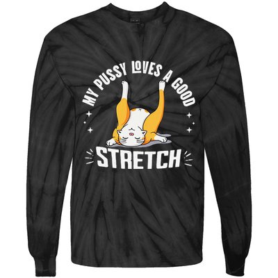My Pussy Love A Good Stretch Funny Raunchy Cat Meme .Png Tie-Dye Long Sleeve Shirt