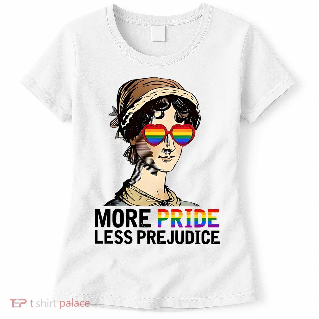 More Pride Less Prejudice Womens T-Shirt