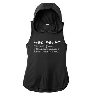 Moo Point Like A Cow’s Opinion It Doesn’t Matter It’s Moo Gift Ladies PosiCharge Tri-Blend Wicking Draft Hoodie Tank