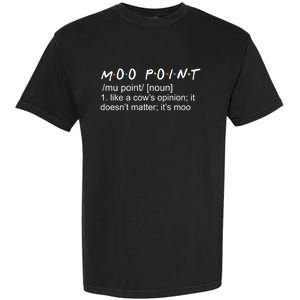 Moo Point Like A Cow’s Opinion It Doesn’t Matter It’s Moo Gift Garment-Dyed Heavyweight T-Shirt