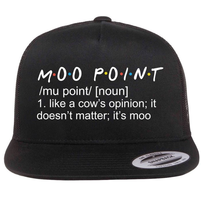 Moo Point Like A Cow’s Opinion It Doesn’t Matter It’s Moo Gift Flat Bill Trucker Hat