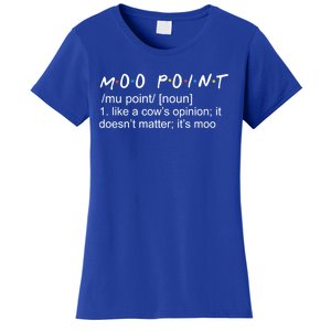 Moo Point Like A Cow’s Opinion It Doesn’t Matter It’s Moo Gift Women's T-Shirt