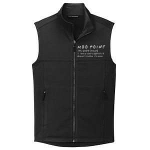 Moo Point Like A Cow’s Opinion It Doesn’t Matter It’s Moo Gift Collective Smooth Fleece Vest