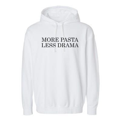 More Pasta Less Drama Funny Spaghetti Italy Garment-Dyed Fleece Hoodie