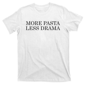 More Pasta Less Drama Funny Spaghetti Italy T-Shirt