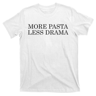 More Pasta Less Drama Funny Spaghetti Italy T-Shirt