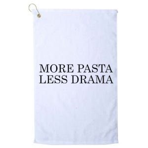 More Pasta Less Drama Funny Spaghetti Italy Platinum Collection Golf Towel