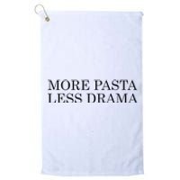 More Pasta Less Drama Funny Spaghetti Italy Platinum Collection Golf Towel