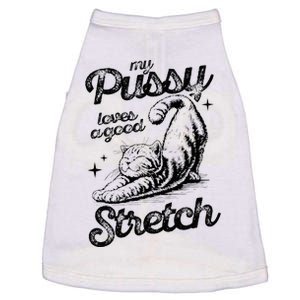 My Pussy Love A Good Stretch Funny Raunchy Cat Doggie Tank