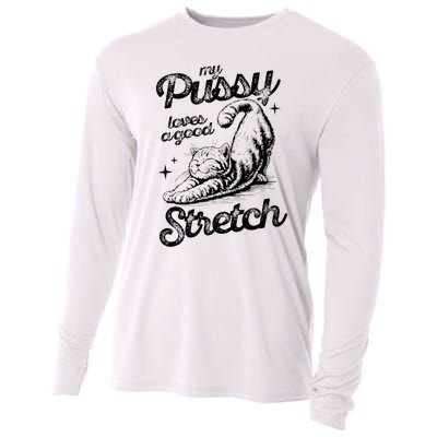 My Pussy Love A Good Stretch Funny Raunchy Cat Cooling Performance Long Sleeve Crew