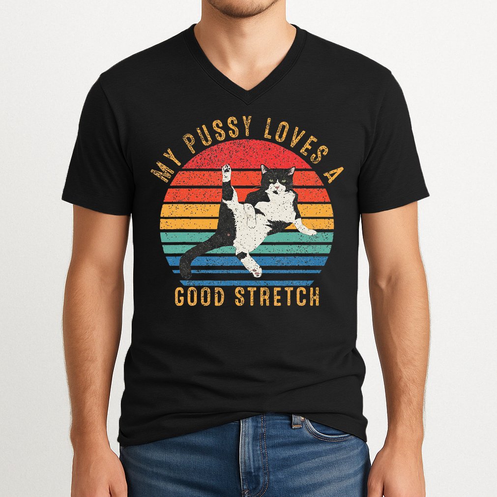 My Pussy Love A Good Stretch Funny Raunchy Cat Meme .Png V-Neck T-Shirt