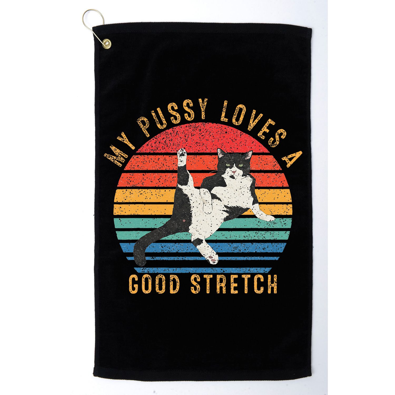 My Pussy Love A Good Stretch Funny Raunchy Cat Meme .Png Golf Towel